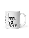 I Feel So Free Mug