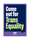 Come Out for Trans Equality - A4 poster
