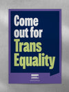 Come Out for Trans Equality - A4 poster