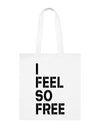 I Feel So Free Tote Bag