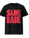 Same Babe T-Shirt