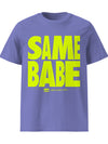 Same Babe T-Shirt