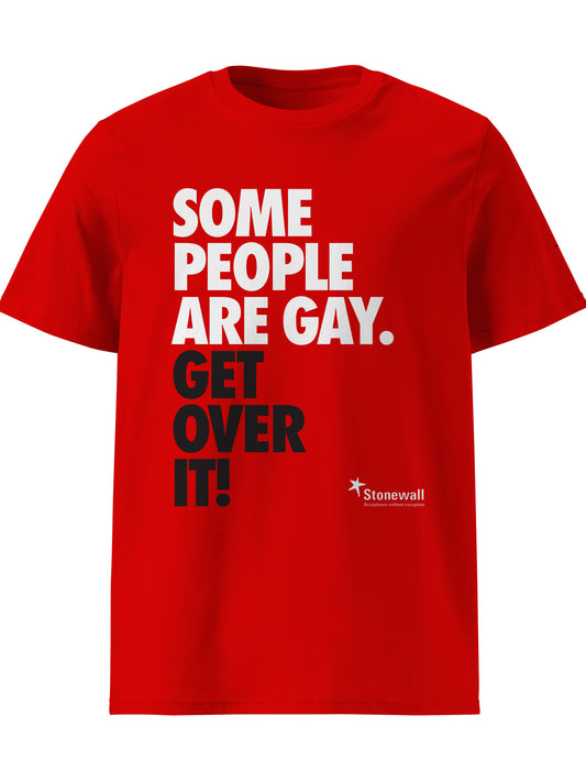 Some People are Gay. Get Over it! t-shirt