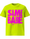 Same Babe T-Shirt